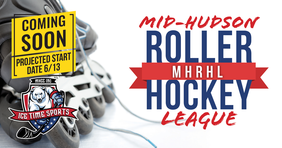 Mid-Hudson Roller Hockey League (MHRHL) – Projected to Start 6/13