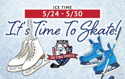 It’s Time To Skate! Week of 5/24 – 5/30