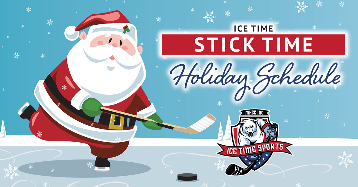 Ice Time Stick Time Holiday Schedule